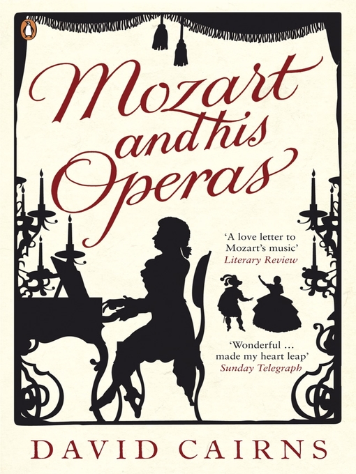 Title details for Mozart and His Operas by David Cairns - Available